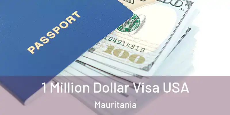  1 Million Dollar Visa USA Mauritania