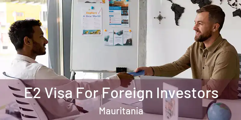  E2 Visa For Foreign Investors Mauritania