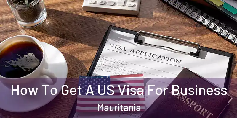  How To Get A US Visa For Business Mauritania