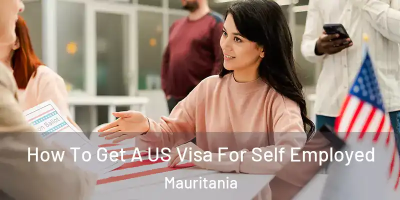  How To Get A US Visa For Self Employed Mauritania