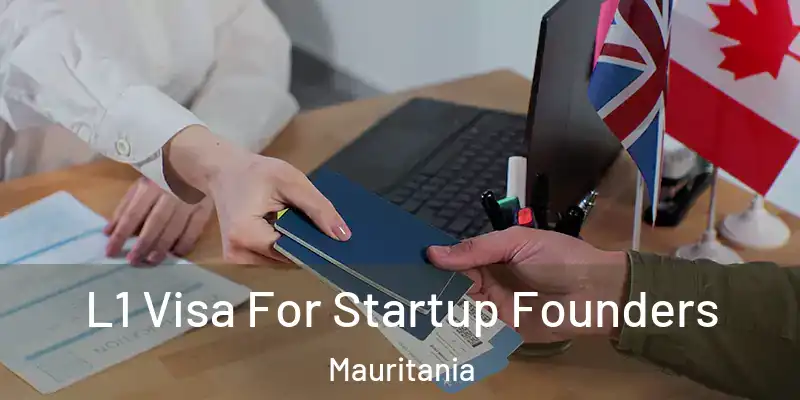  L1 Visa For Startup Founders Mauritania