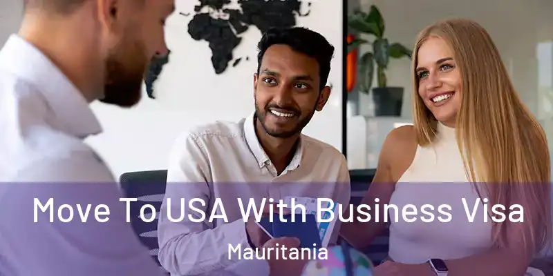  Move To USA With Business Visa Mauritania