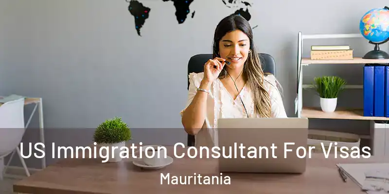  US Immigration Consultant For Visas Mauritania
