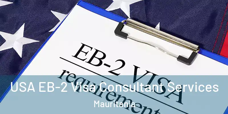  USA EB-2 Visa Consultant Services Mauritania