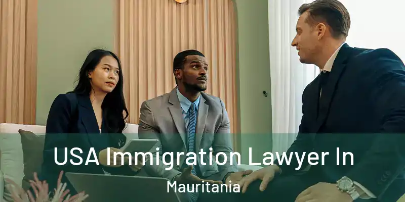  USA Immigration Lawyer In Mauritania